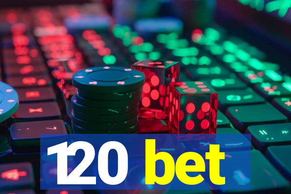 120 bet
