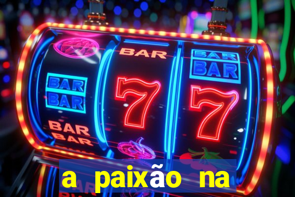 a paixão na ciência da venda bb significa