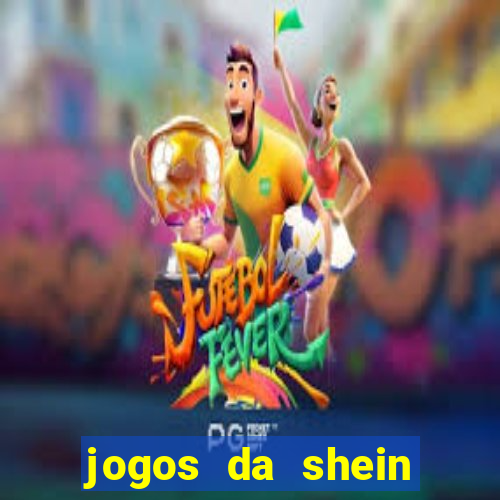jogos da shein para ganhar pontos