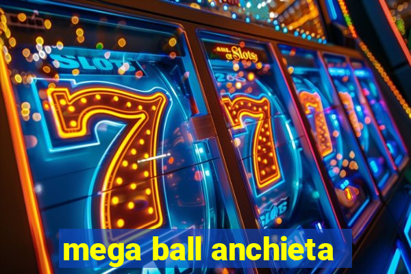 mega ball anchieta
