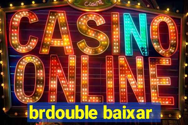 brdouble baixar