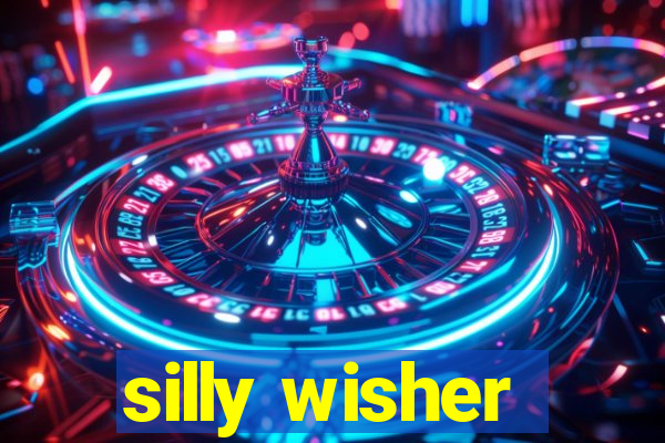 silly wisher