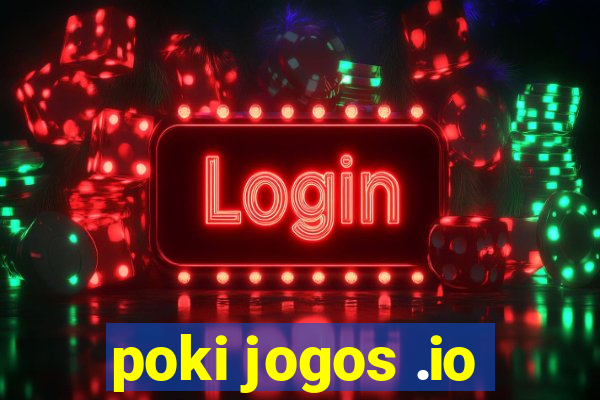 poki jogos .io