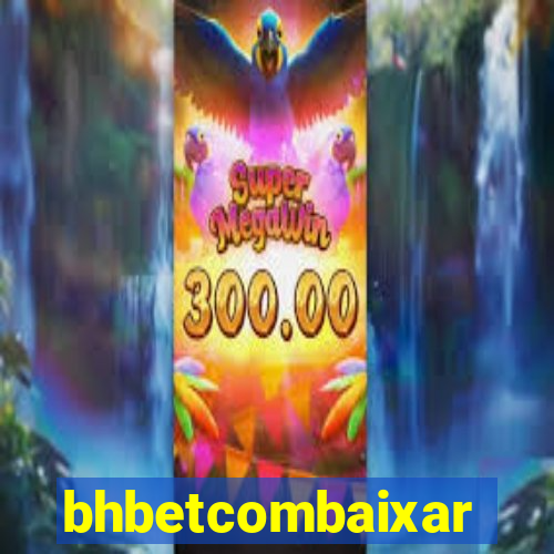 bhbetcombaixar
