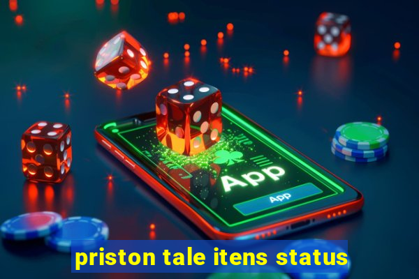 priston tale itens status