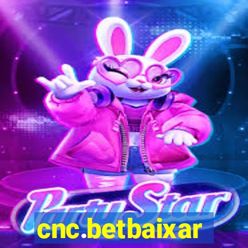cnc.betbaixar