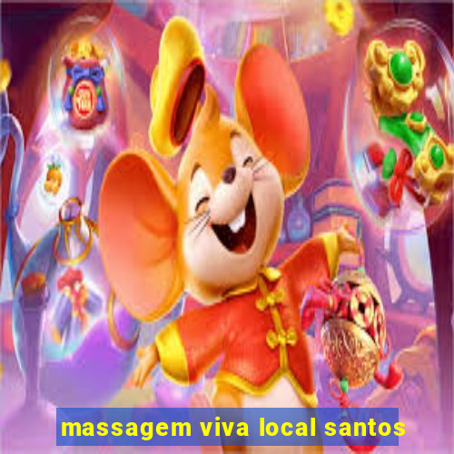 massagem viva local santos
