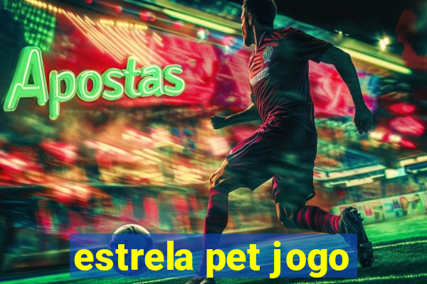 estrela pet jogo