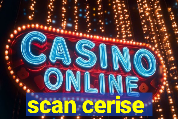 scan cerise