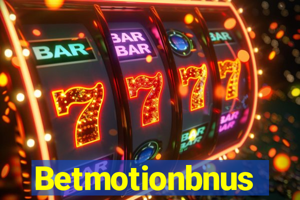 Betmotionbnus