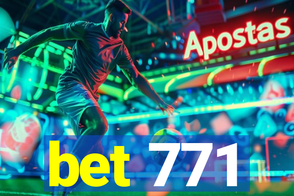 bet 771
