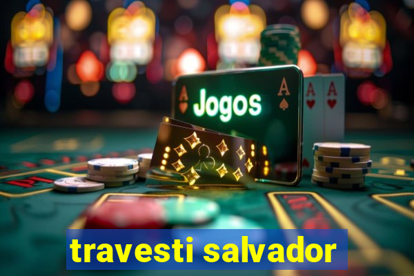 travesti salvador