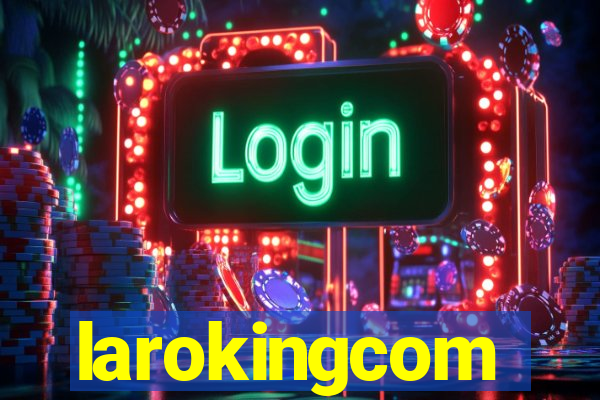 larokingcom