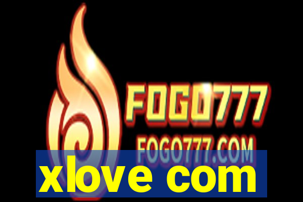 xlove com