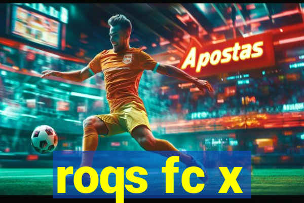 roqs fc x