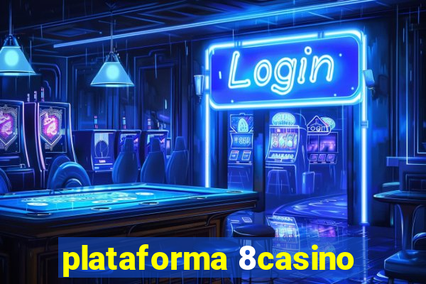 plataforma 8casino