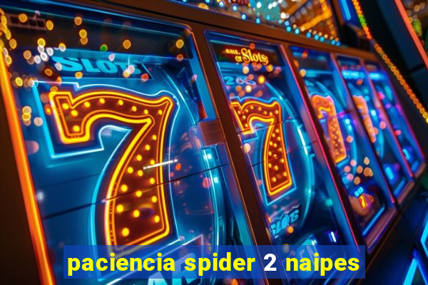paciencia spider 2 naipes