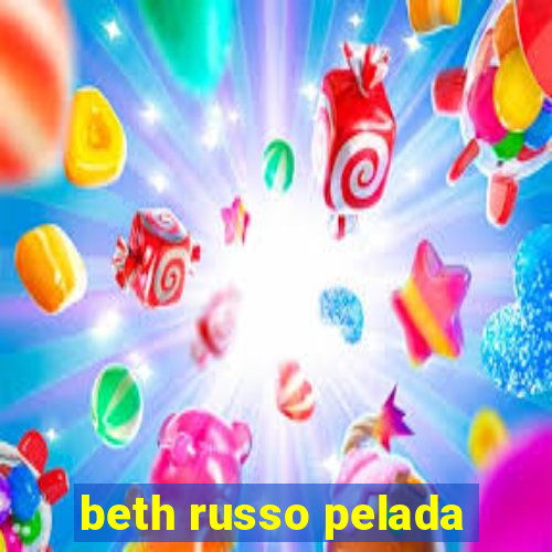 beth russo pelada