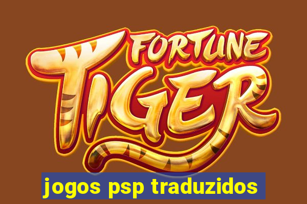 jogos psp traduzidos