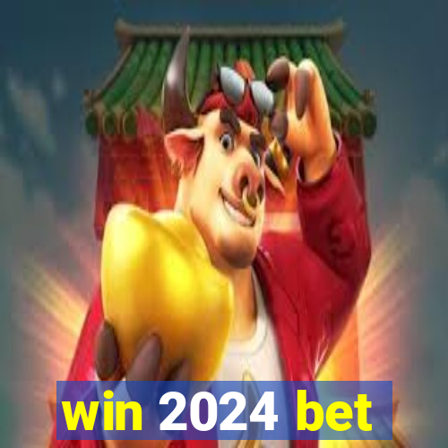 win 2024 bet