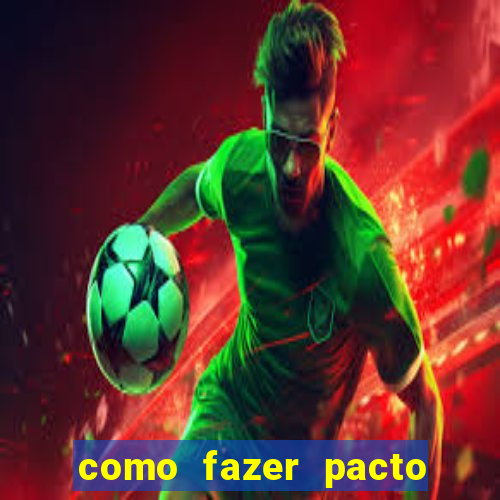 como fazer pacto para riqueza