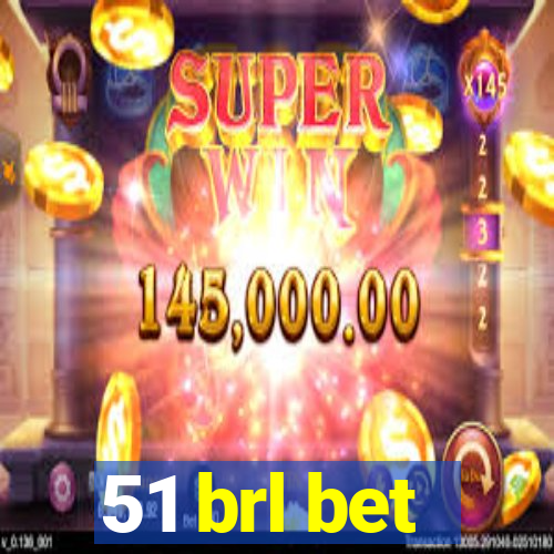 51 brl bet