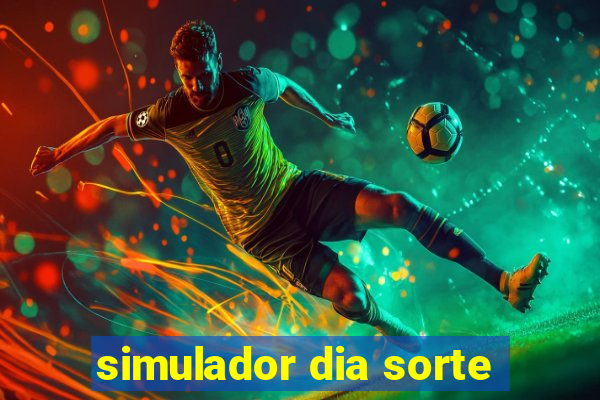 simulador dia sorte