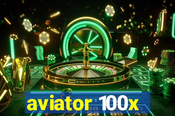aviator 100x
