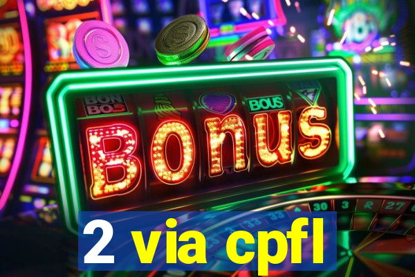 2 via cpfl