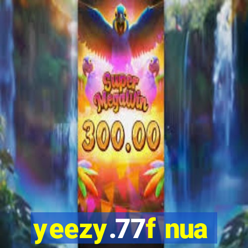 yeezy.77f nua