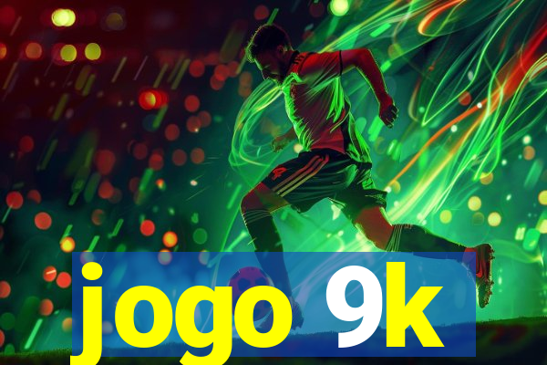 jogo 9k