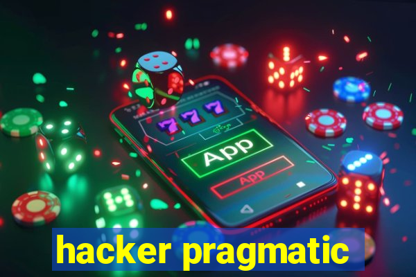 hacker pragmatic