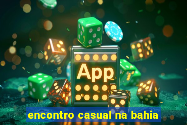 encontro casual na bahia