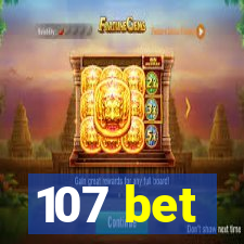 107 bet