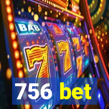 756 bet