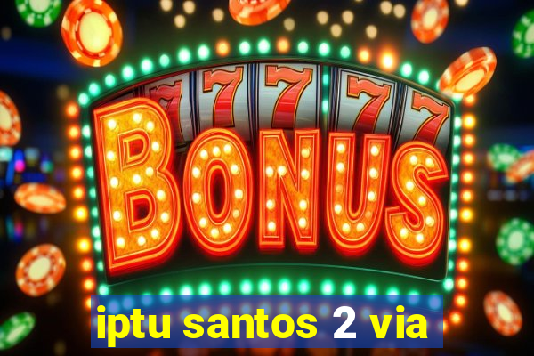 iptu santos 2 via