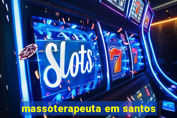 massoterapeuta em santos