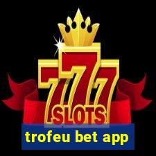 trofeu bet app