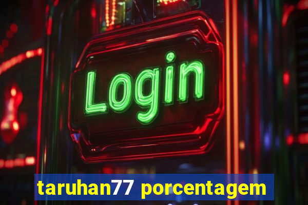 taruhan77 porcentagem