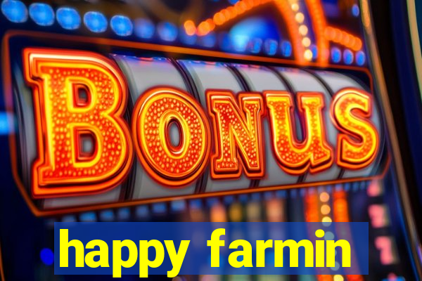 happy farmin