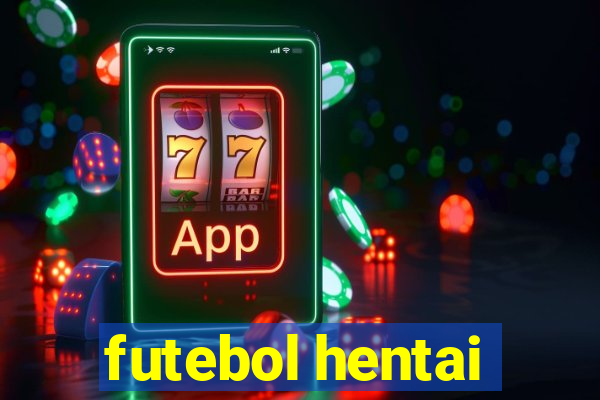 futebol hentai