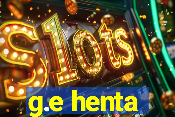 g.e henta