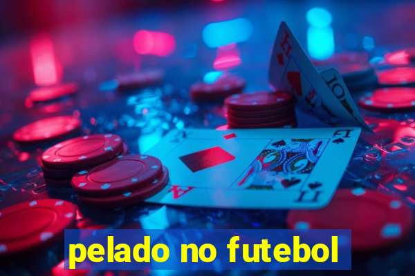 pelado no futebol