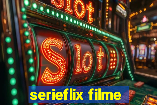 serieflix filme