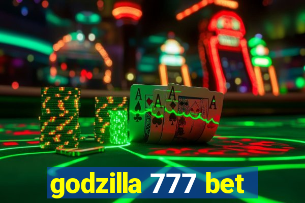 godzilla 777 bet