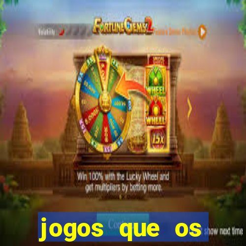 jogos que os famosos jogam para ganhar dinheiro