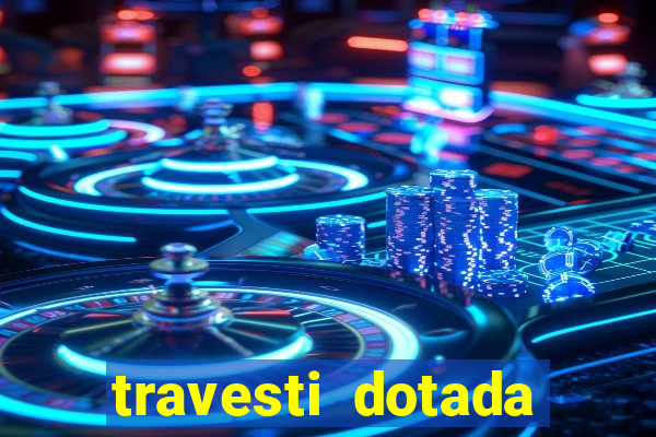 travesti dotada porto alegre