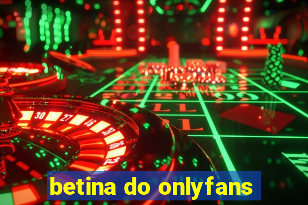 betina do onlyfans