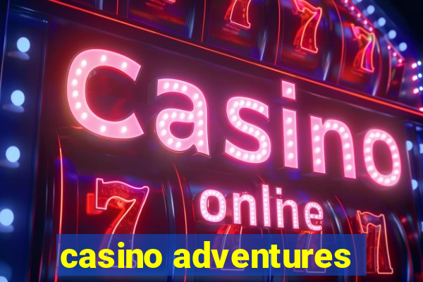 casino adventures