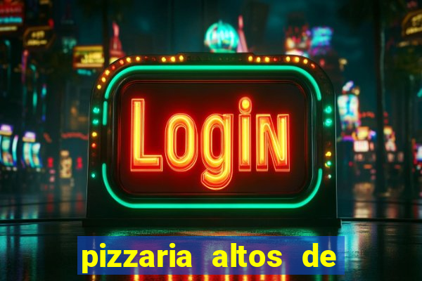 pizzaria altos de santana sjc